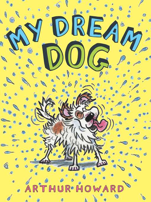 Title details for My Dream Dog by Arthur Howard - Wait list